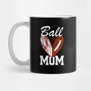 Ball Mom Baseball Football Fan HapMothers Day Mug